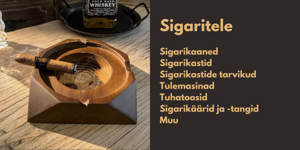 Tooted sigaritele – aksessuaarid ja tarvikud. Sigarikastid, laastud, giljotiinid, käärid ja puurid, tulemasinad, tuhatoosid ja palju muud