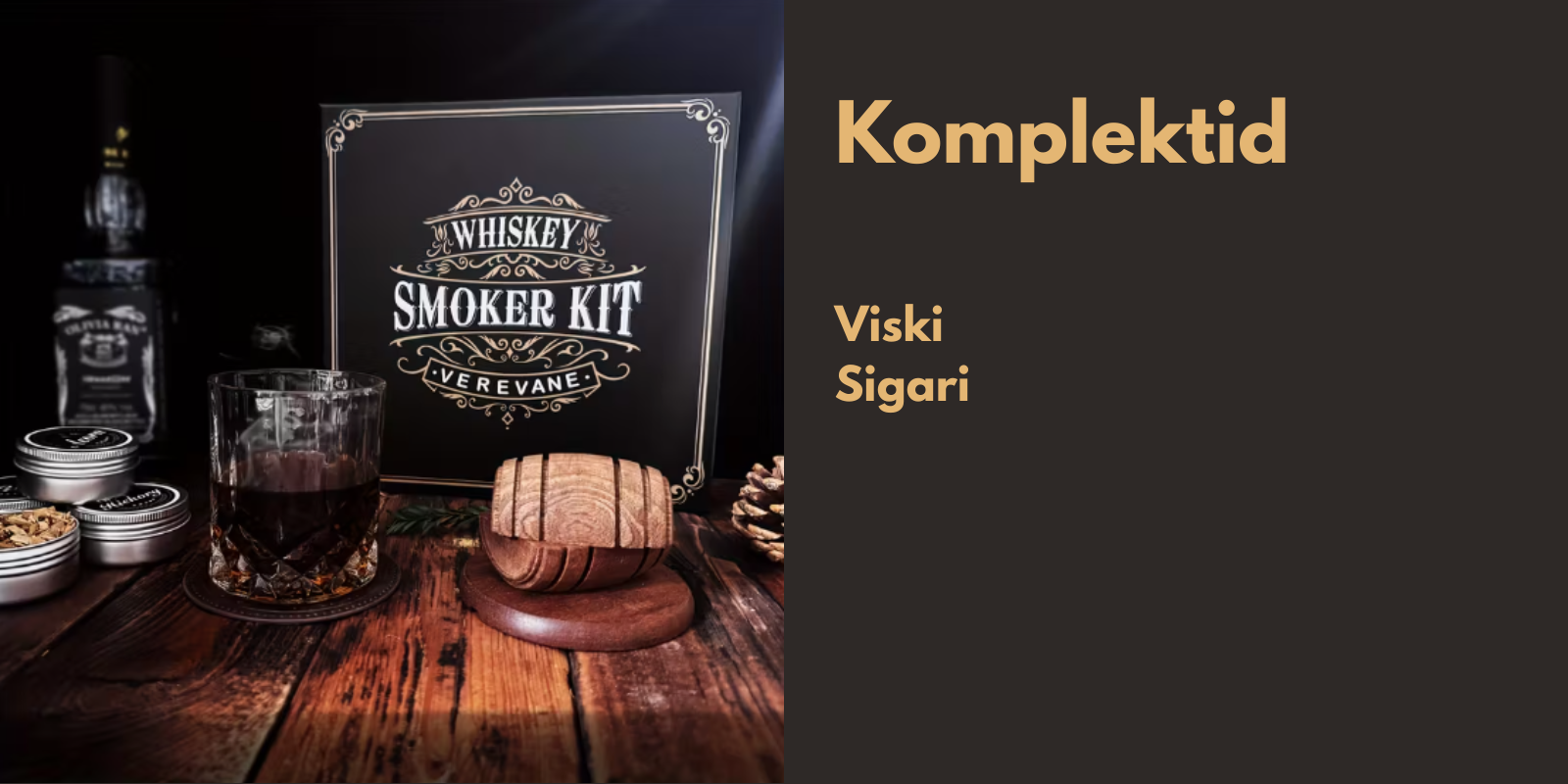 Kinkekomplektid – viski aksessuaaride ja tarvikute komplektid, sigaritarvikute ja -aksessuaaride komplektid. Kinkekomplektid viski- ja sigarisõpradele