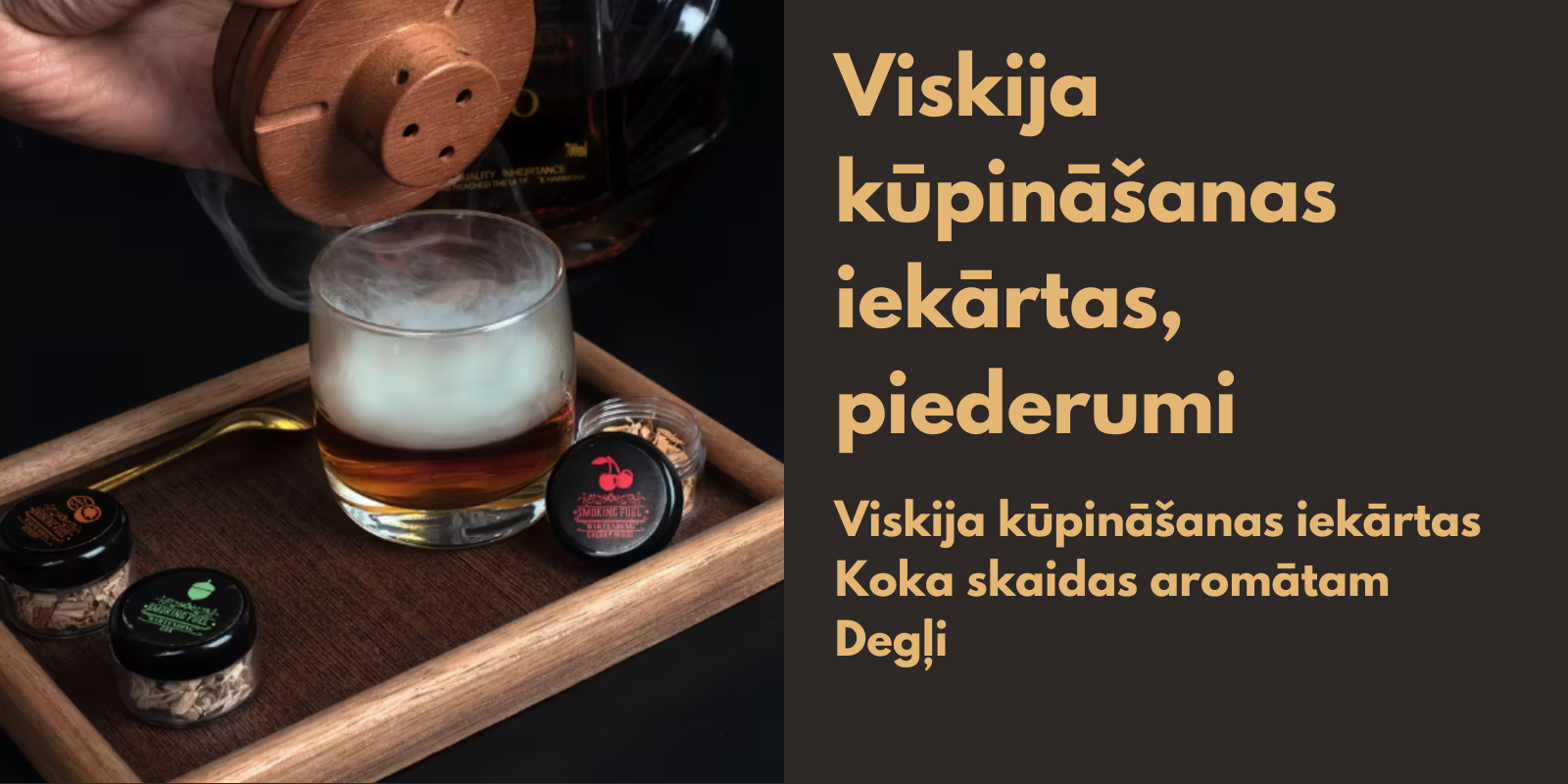 Viski suitsutajad, tarvikud